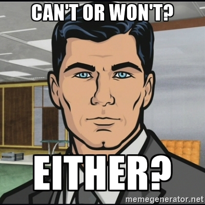 You "can't" or "won't" get a Glock 19? In the words of Archer, "either?"